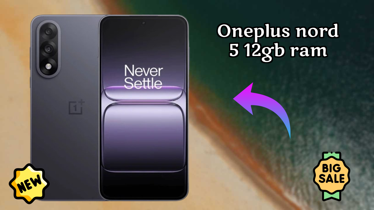 OnePlus Nord 5 12GB RAM Price Analysis: ₹34,999 Value Review