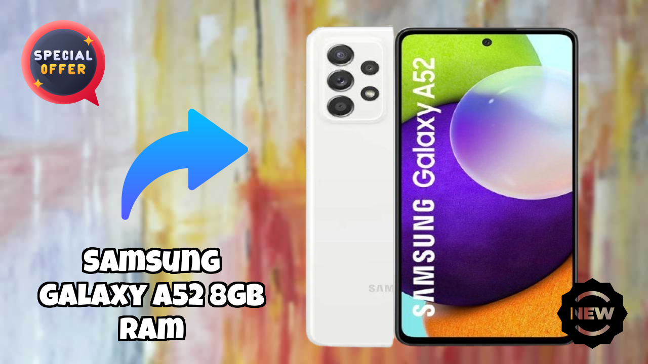Samsung Galaxy A52 8GB RAM Display Review: Super AMOLED Technology