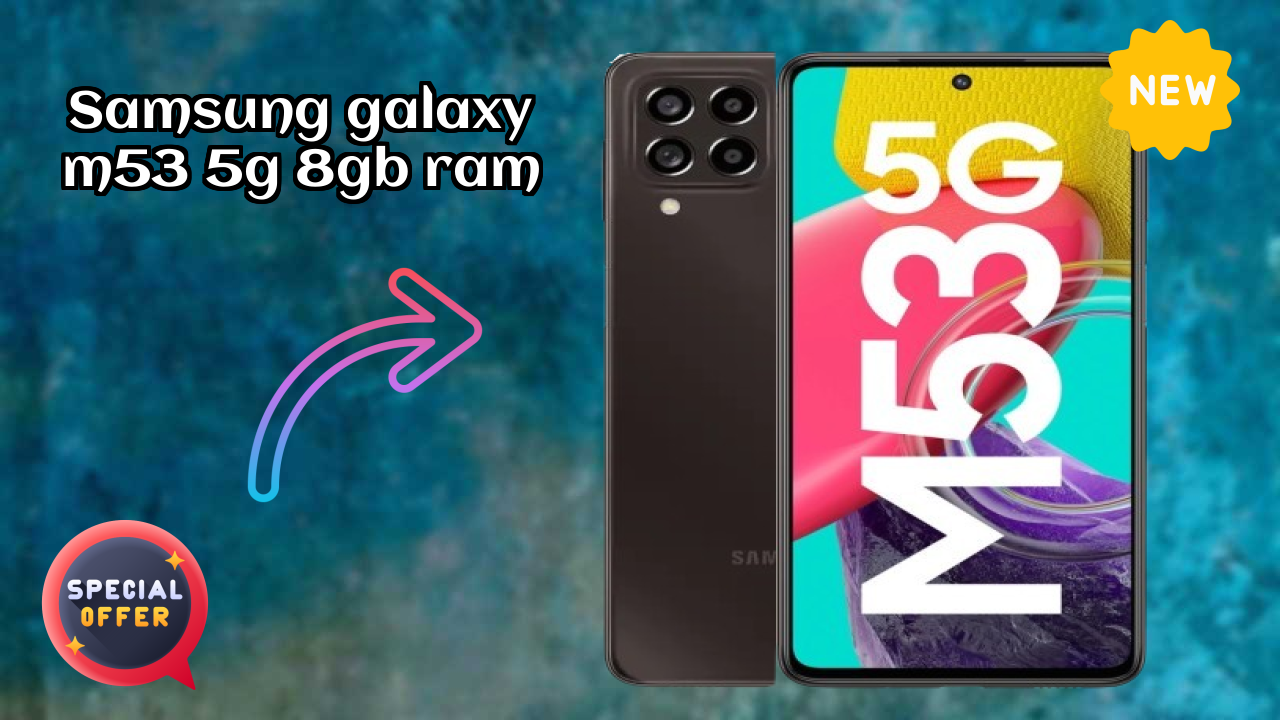 Samsung Galaxy M53 5G 8GB RAM Display Quality: Super AMOLED Plus Explained