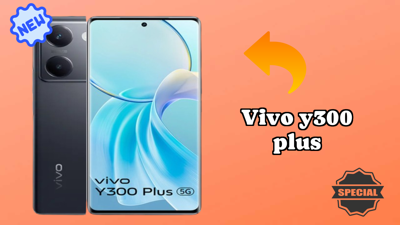Vivo Y300 Plus vs Samsung: Which Should You Choose?