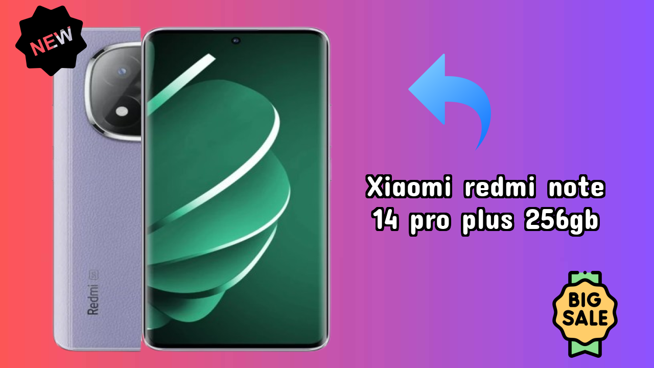 Xiaomi Redmi Note 14 Pro Plus 256GB vs Samsung Galaxy: Complete Compare